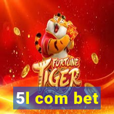 5l com bet